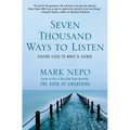 Seven Thousand Ways to Listen: Staying Close to What Is Sacred - Paperback