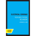 Electrical Coronas: Their Basic Physical Mechanisms - Paperback