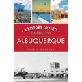 A History Lover's Guide to Albuquerque - Paperback