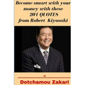 Become smart with your money with these 201 quotes from Robert Kiyosaki - Paperback