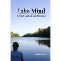 Lake Mind: A Fresh Look at Sanctification - Paperback