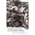 Literary Culture in Colonial Ghana - Paperback