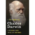 Charles Darwin: A Reference Guide to His Life and Works - Hardcover