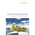 The Story of Narrative Preaching: Experience and Exposition: A Narrative - Hardcover