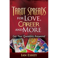 Tarot Spreads for Love, Career and More: Get Your Questions Answered - Paperback