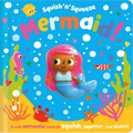 Squish 'n' Squeeze Mermaid! - Board Book