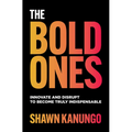 The Bold Ones: Innovate and Disrupt to Become Truly Indispensable - Hardcover