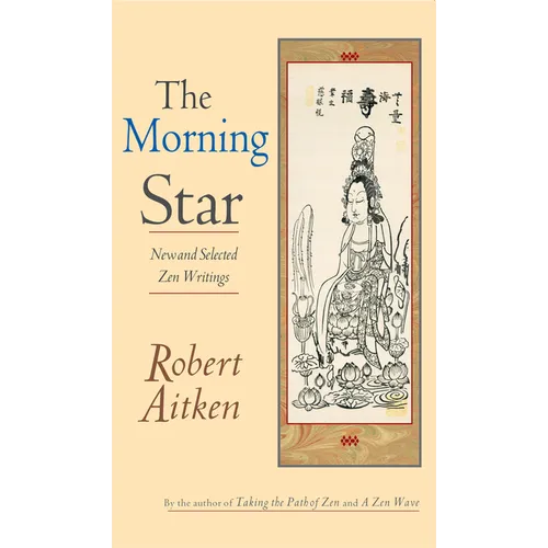 The Morning Star: New and Selected Zen Writings - Paperback