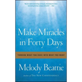 Make Miracles in Forty Days: Turning What You Have Into What You Want - Paperback