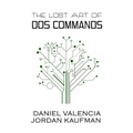 The Lost Art of DOS Commands - Paperback