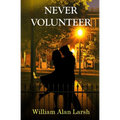 Never Volunteer - Paperback