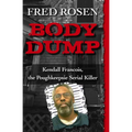 Body Dump: Kendall Francois, the Poughkeepsie Serial Killer - Paperback
