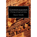 Contextualization: A Theology of Gospel and Culture - Paperback