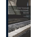 The Vassar College Song Book - Paperback