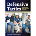Defensive Tactics: Street-Proven Arrest and Control Techniques - Paperback