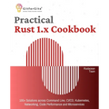 Practical Rust 1.x Cookbook: 100+ Solutions across Command Line, CI/CD, Kubernetes, Networking, Code Performance and Microservices - Paperback
