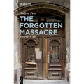 The Forgotten Massacre: Budapest in 1944 - Paperback