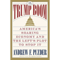 The Trump Boom: America's Soaring Economy and the Left's Plot to Stop It - Paperback