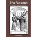 The Messiah: Revealed, Rejected, Received - Paperback