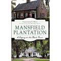 Mansfield Plantation: A Legacy on the Black River - Hardcover