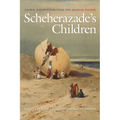 Scheherazade's Children: Global Encounters with the Arabian Nights - Paperback