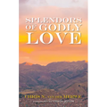 Splendors of Godly Love - Paperback