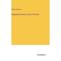 Biographical Notice of John Thomson - Hardcover