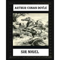 Sir Nigel (1906) NOVEL by Arthur Conan Doyle - Paperback
