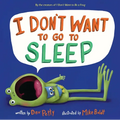 I Don't Want to Go to Sleep - Hardcover