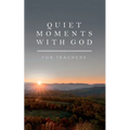 Quiet Moments with God for Teachers - Paperback