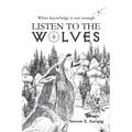 Listen to the Wolves - Paperback