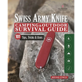 Victorinox Swiss Army Knife Camping & Outdoor Survival Guide: 101 Tips, Tricks & Uses - Paperback