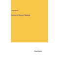 Outlines of Natural Theology - Hardcover