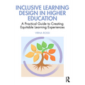 Inclusive Learning Design in Higher Education: A Practical Guide to Creating Equitable Learning Experiences - Paperback