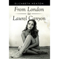 From London to Laurel Canyon - Hardcover