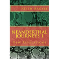 Neanderthal Journeys: New Revelations - Paperback