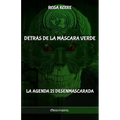 Detrás de la máscara verde: La Agenda 21 desenmascarada - Paperback