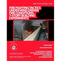 NIST Technical Note 1629: Fire Fighting Tactics Under Wind Driven Fire Conditions: 7-Story Building Experiments - Paperback