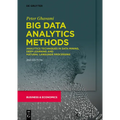 Big Data Analytics Methods: Analytics Techniques in Data Mining, Deep Learning and Natural Language Processing - Paperback