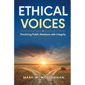 Ethical Voices: Practicing Public Relations With Integrity - Paperback