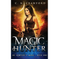 Magic Hunter: An Urban Fantasy Novel - Paperback