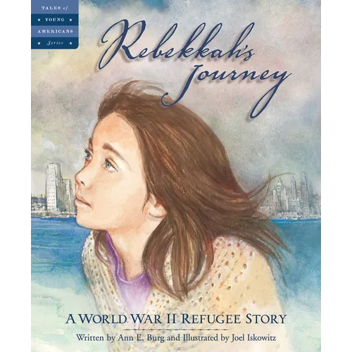 Rebekkah's Journey: A World War II Refugee Story - Hardcover