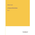 A History British Birds: Vol. 4 - Paperback
