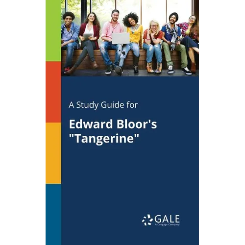 A Study Guide for Edward Bloor's "Tangerine" - Paperback