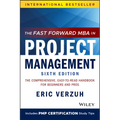 The Fast Forward MBA in Project Management: The Comprehensive, Easy-To-Read Handbook for Beginners and Pros - Paperback