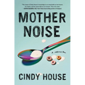 Mother Noise: A Memoir - Paperback