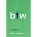 By the Way: Getting Serious about Following Jesus - Paperback