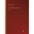 Life of Sir Henry Lawrence: Vol. I - Paperback