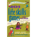 101 Life Skills Games for Children: Learning, Growing, Getting Along (Ages 6-12) - Spiral