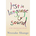 Lost in Language & Sound: Or How I Found My Way to the Arts: Essays - Paperback